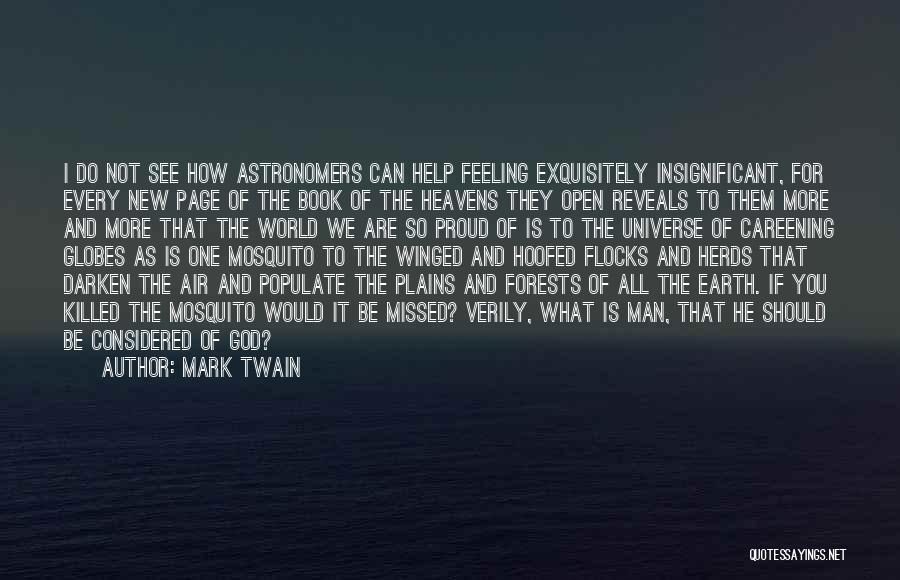 Universe Insignificant Quotes By Mark Twain