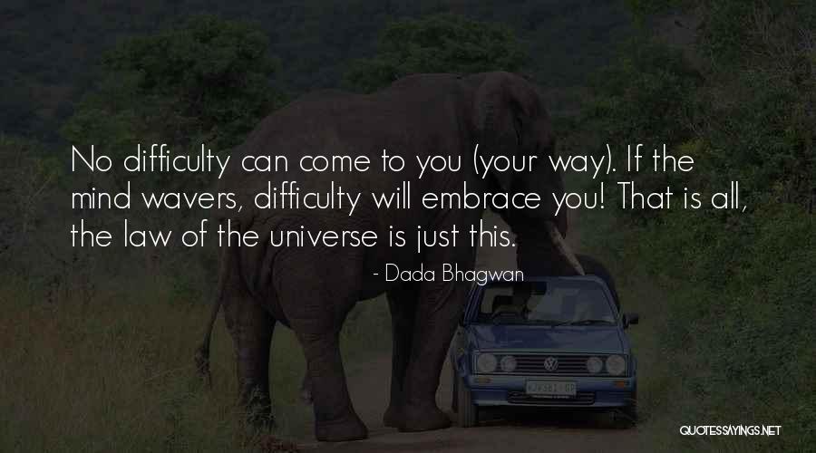 Universe Mind Quotes By Dada Bhagwan Universe Mind Quotes By Dada Bhagwan