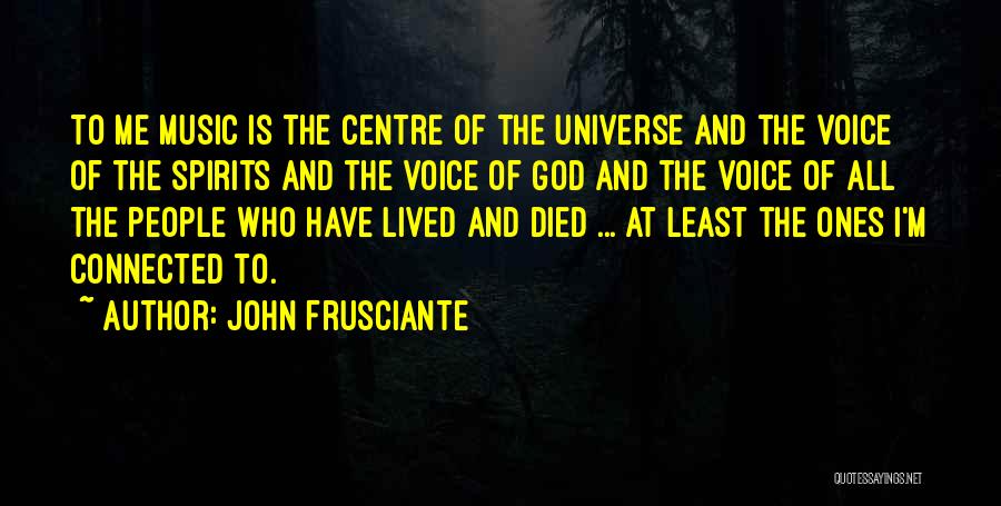 Universe Music Quotes By John Frusciante