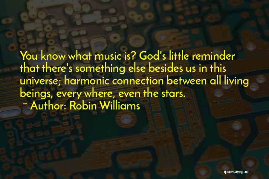 Universe Music Quotes By Robin Williams