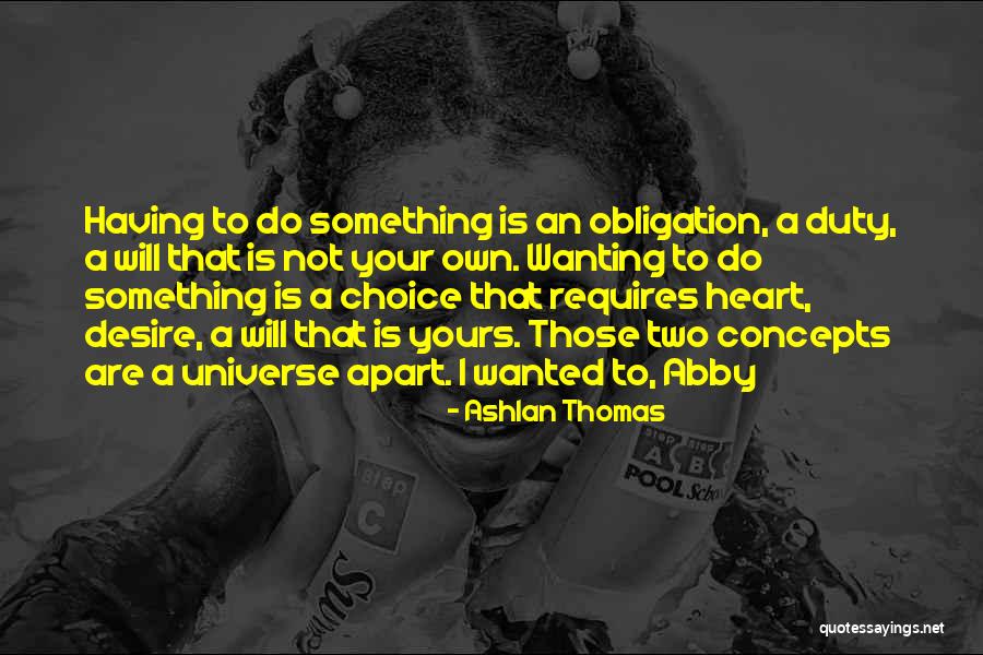 Universe Of Obligation Quotes By Ashlan Thomas