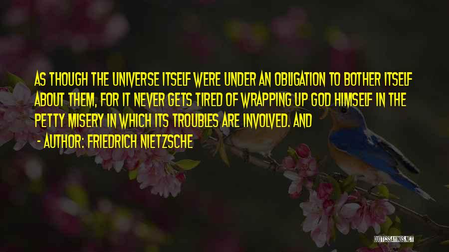 Universe Of Obligation Quotes By Friedrich Nietzsche