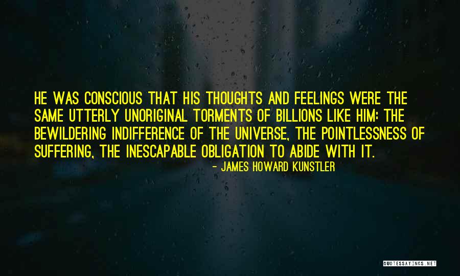 Universe Of Obligation Quotes By James Howard Kunstler