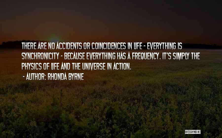 Universe Synchronicity Quotes By Rhonda Byrne