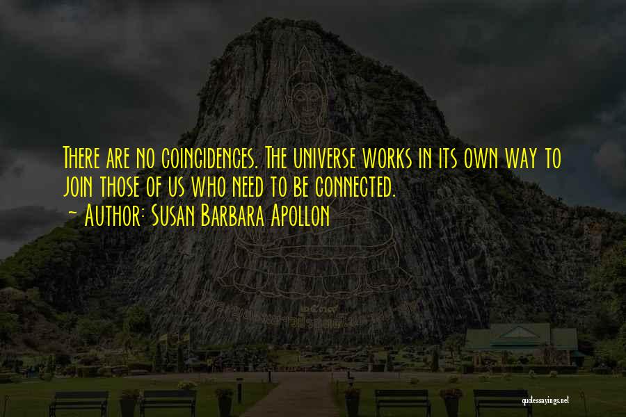 Universe Synchronicity Quotes By Susan Barbara Apollon