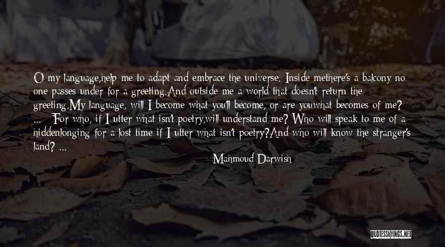 Universe Was Longing For You Quotes By Mahmoud Darwish Universe Was Longing For You Quotes By Mahmoud Darwish
