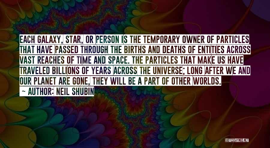 Universe Within Neil Shubin Quotes By Neil Shubin