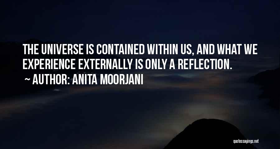 Universe Within Us Quotes By Anita Moorjani