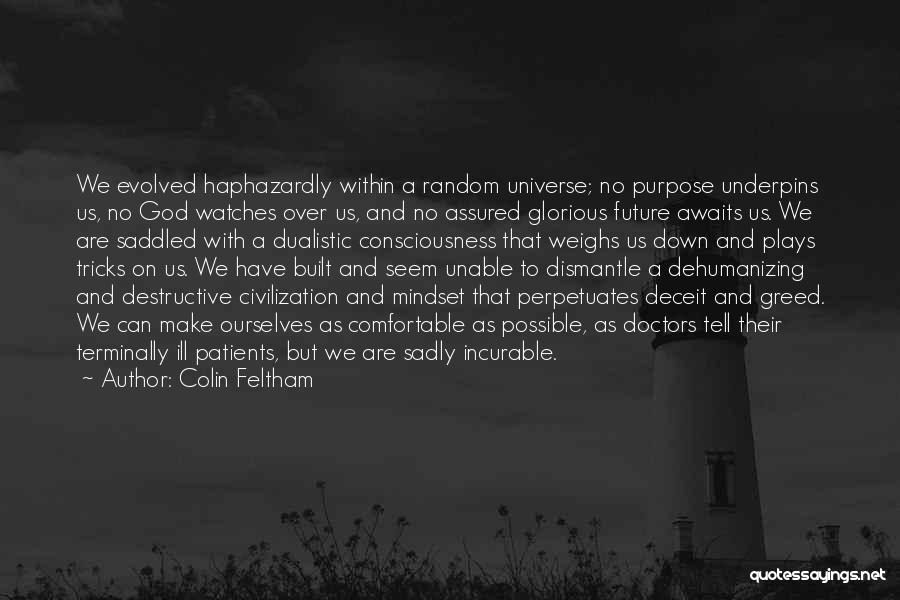 Universe Within Us Quotes By Colin Feltham