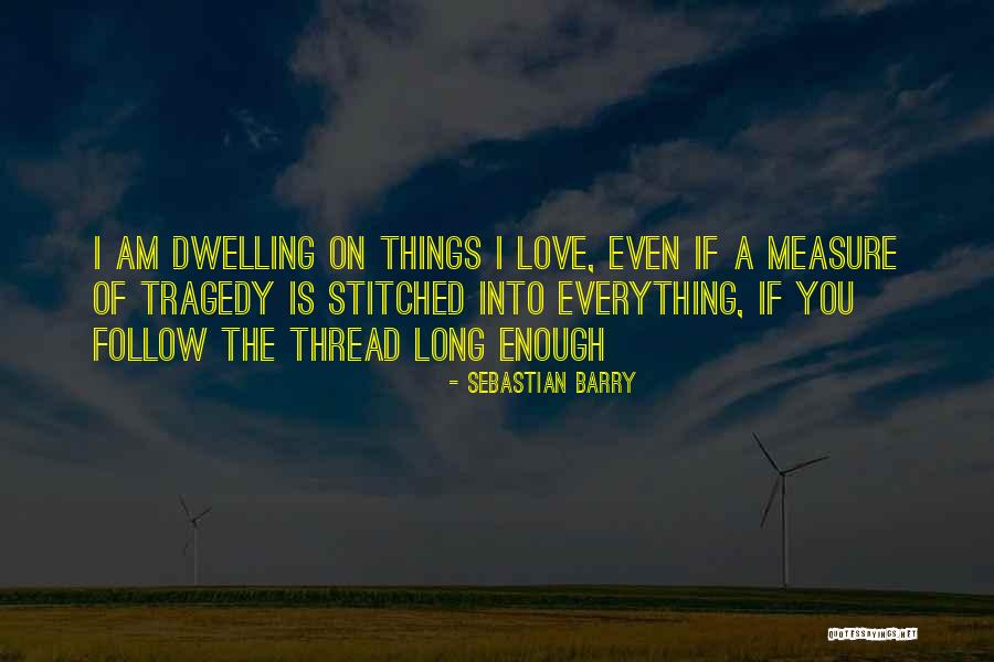 Universele Maaikop Quotes By Sebastian Barry Universele Maaikop Quotes By Sebastian Barry