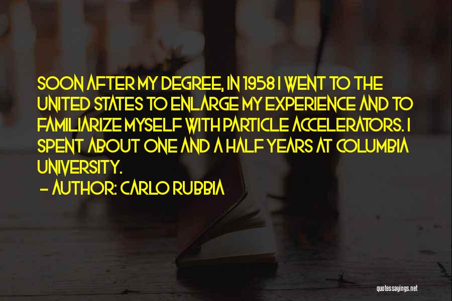University Degree Quotes By Carlo Rubbia
