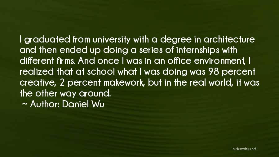 University Degree Quotes By Daniel Wu