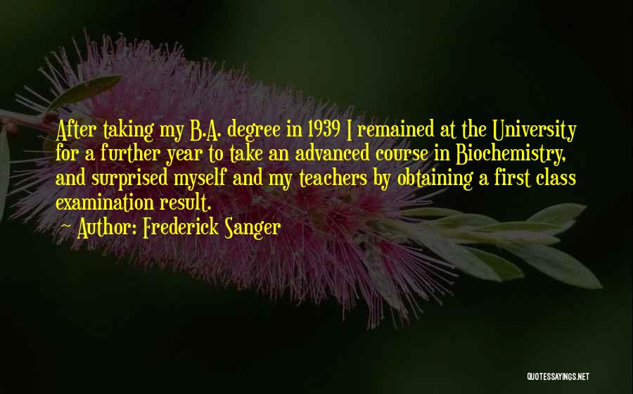 University Degree Quotes By Frederick Sanger