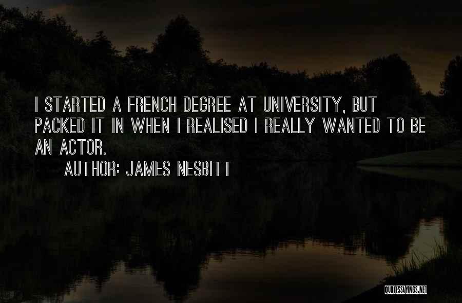 University Degree Quotes By James Nesbitt