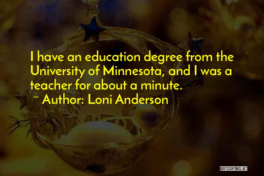 University Degree Quotes By Loni Anderson
