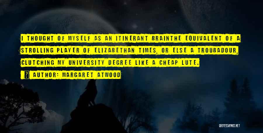 University Degree Quotes By Margaret Atwood