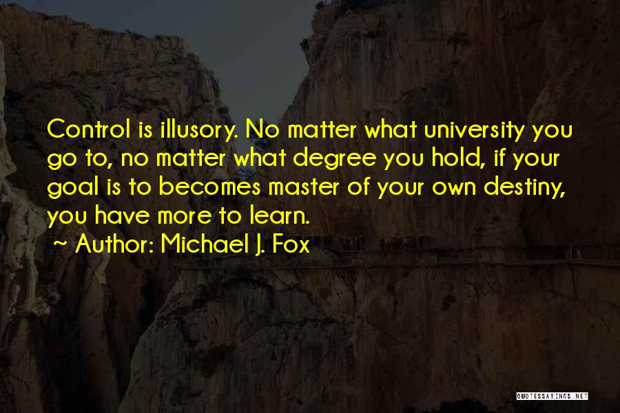 University Degree Quotes By Michael J. Fox