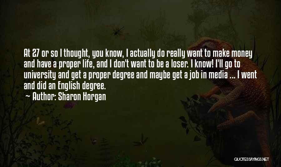University Degree Quotes By Sharon Horgan
