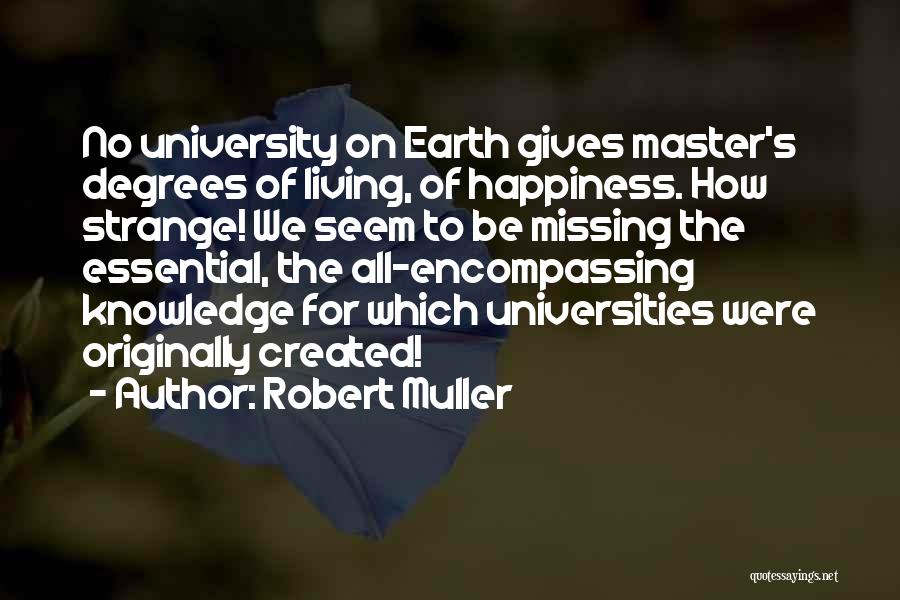 University Degrees Quotes By Robert Muller