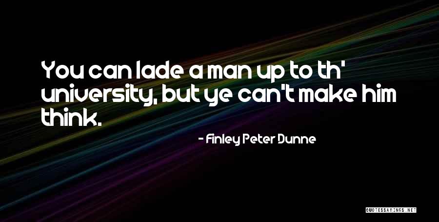 University Education Quotes By Finley Peter Dunne