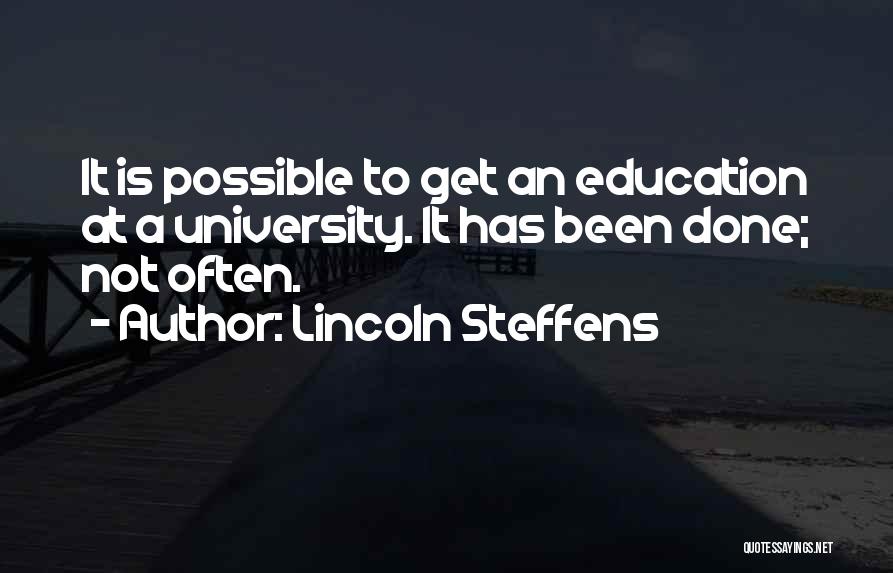 University Education Quotes By Lincoln Steffens