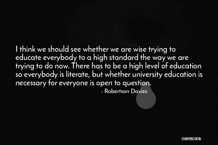 University Education Quotes By Robertson Davies