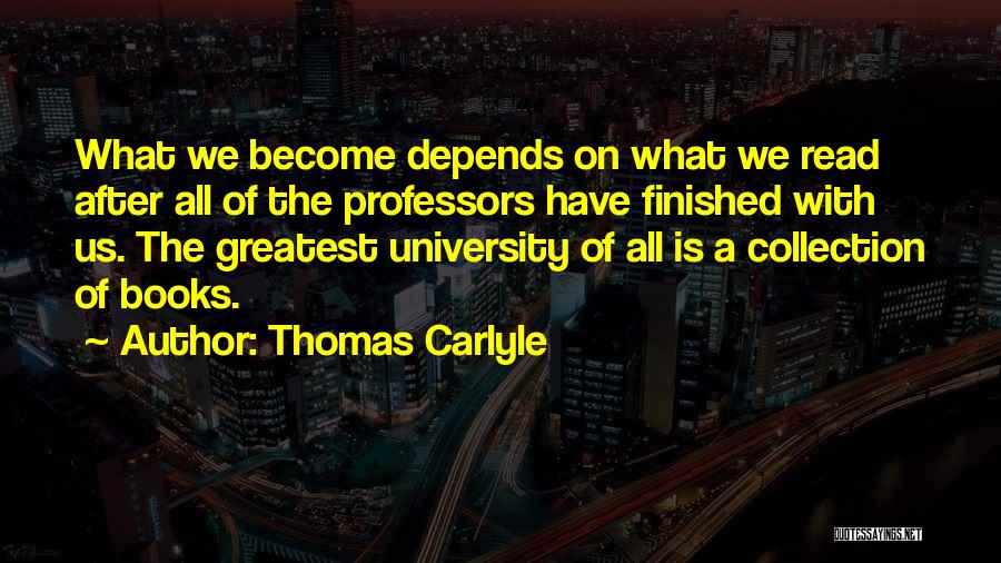 University Finished Quotes By Thomas Carlyle