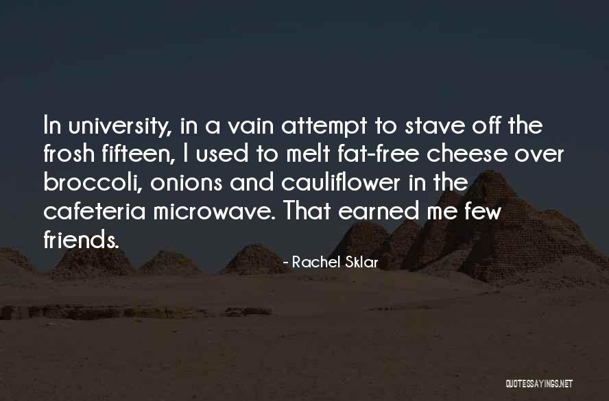 University Friends Quotes By Rachel Sklar University Friends Quotes By Rachel Sklar
