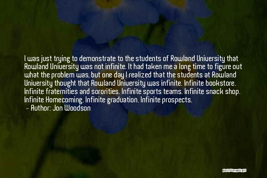 University Graduation Quotes By Jon Woodson