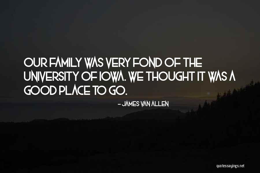 University Iowa Quotes By James Van Allen University Iowa Quotes By James Van Allen