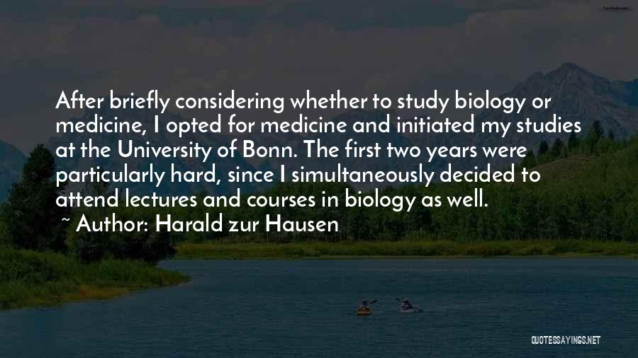 University Lectures Quotes By Harald Zur Hausen