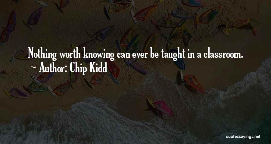 University Life Has Taught Me Quotes By Chip Kidd