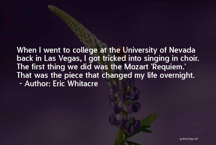 University Life Quotes By Eric Whitacre