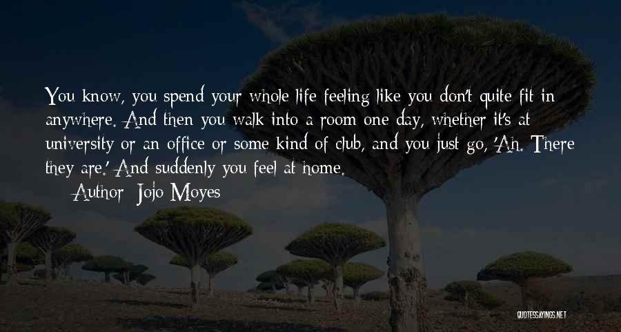 University Life Quotes By Jojo Moyes