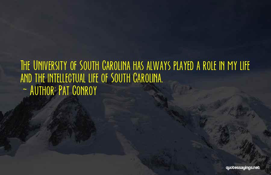 University Life Quotes By Pat Conroy