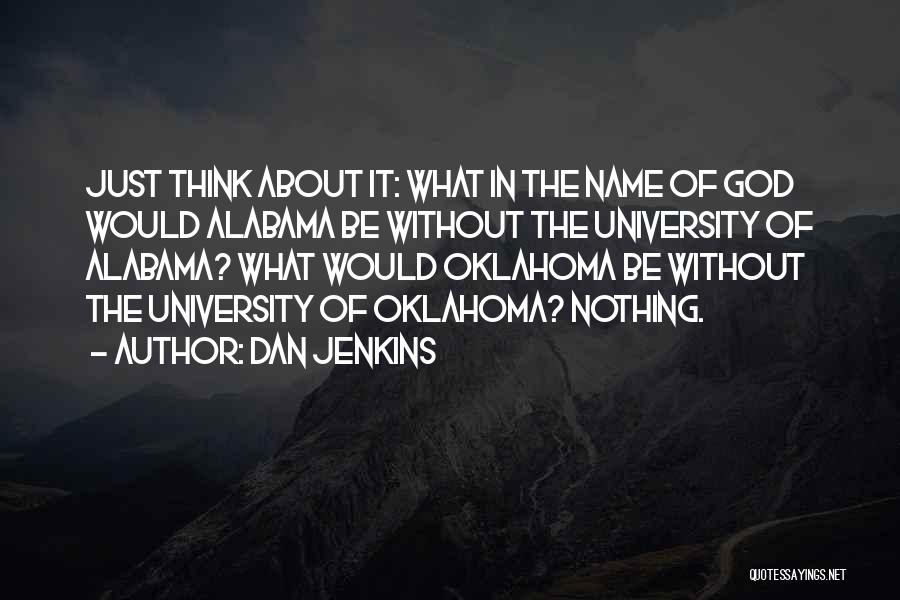 University Of Alabama Quotes By Dan Jenkins