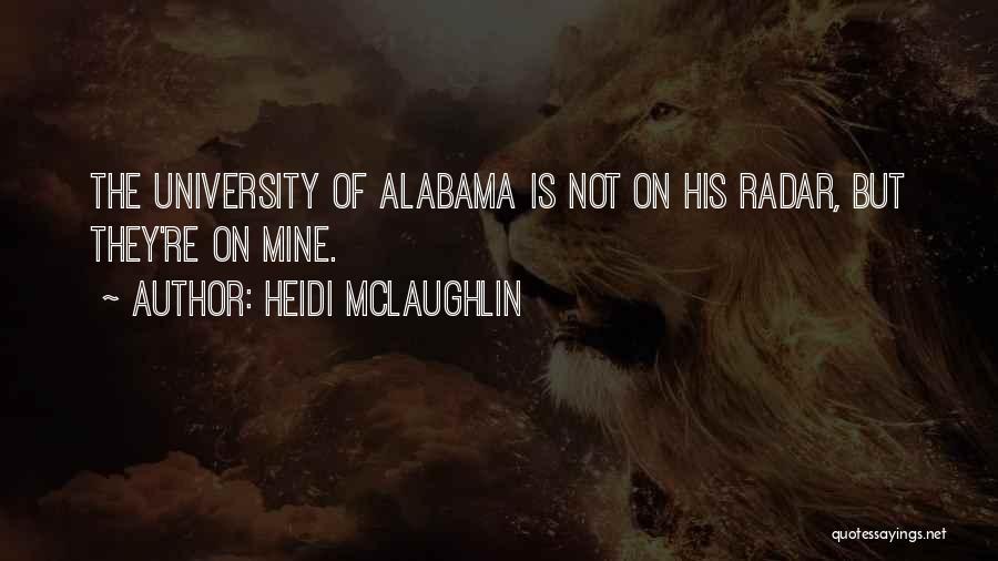 University Of Alabama Quotes By Heidi McLaughlin