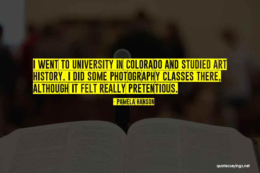 University Of Colorado Quotes By Pamela Hanson University Of Colorado Quotes By Pamela Hanson