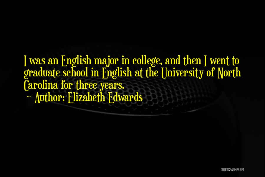 University Of North Carolina Quotes By Elizabeth Edwards