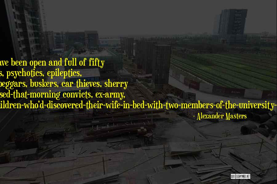 University That Are Still Open Quotes By Alexander Masters University That Are Still Open Quotes By Alexander Masters