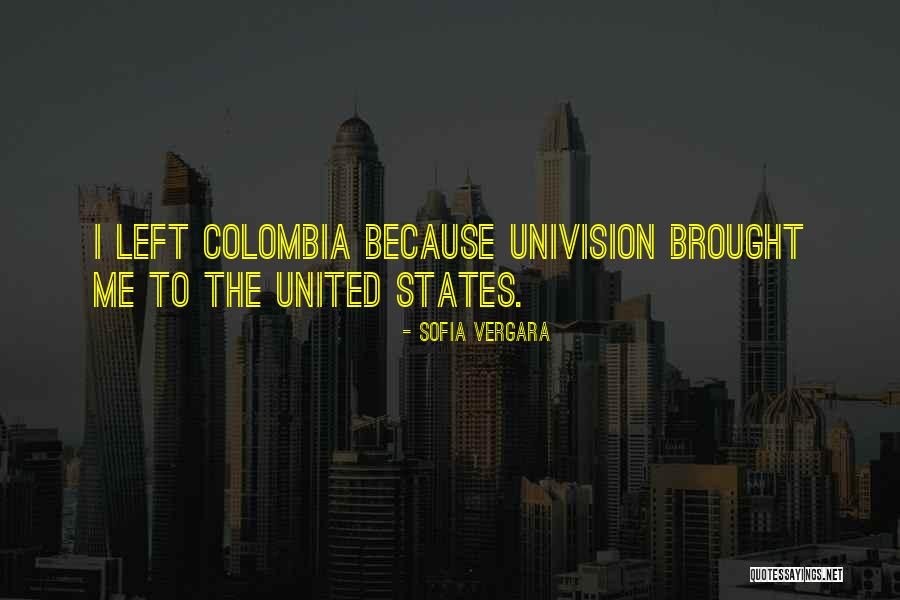 Univision Quotes By Sofia Vergara