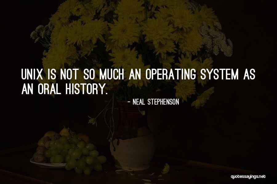 Unix Operating Quotes By Neal Stephenson