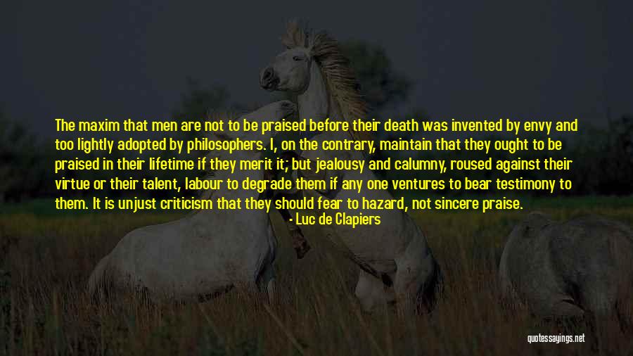Unjust Criticism Quotes By Luc De Clapiers Unjust Criticism Quotes By Luc De Clapiers