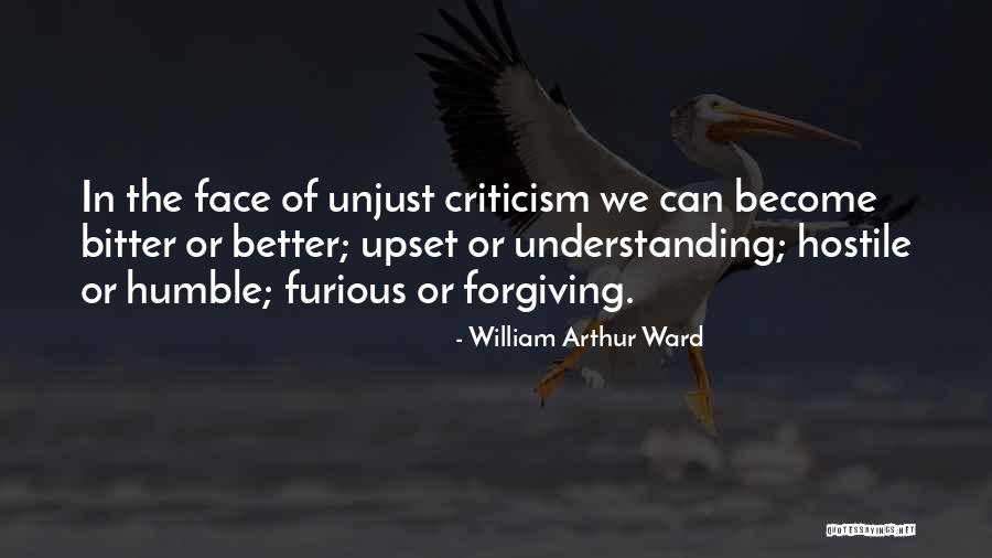 Unjust Criticism Quotes By William Arthur Ward Unjust Criticism Quotes By William Arthur Ward