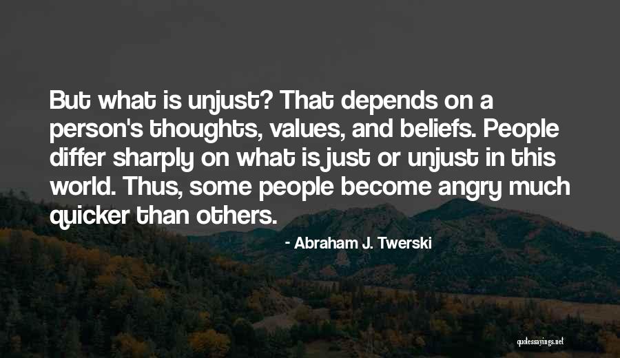 Unjust Justice Quotes By Abraham J. Twerski