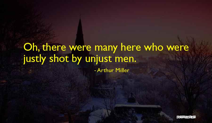 Unjust Justice Quotes By Arthur Miller