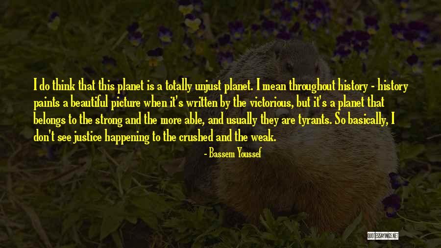 Unjust Justice Quotes By Bassem Youssef