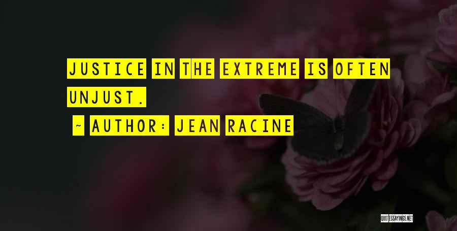 Unjust Justice Quotes By Jean Racine