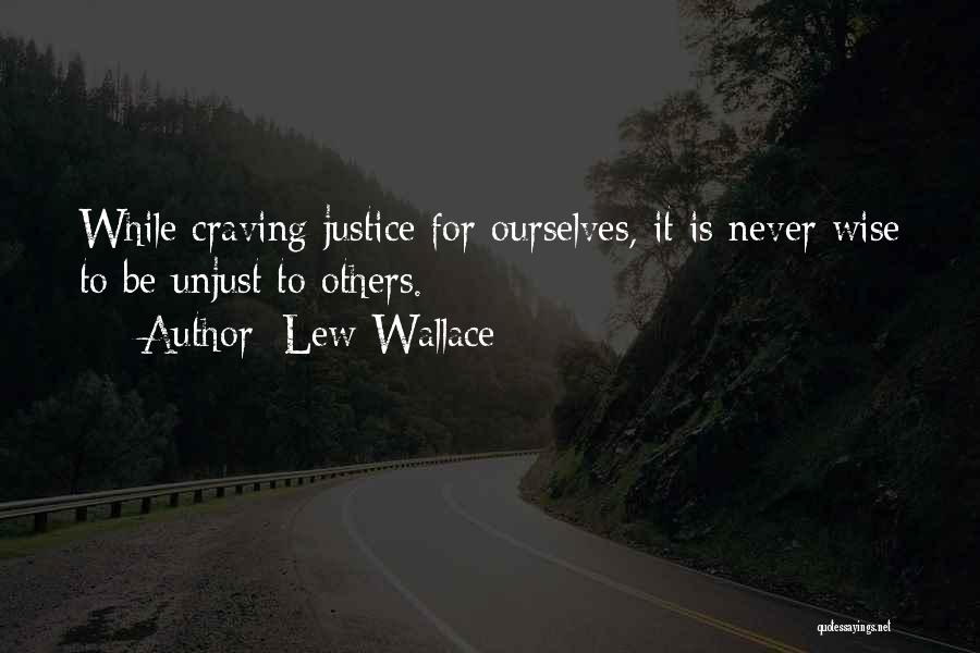 Unjust Justice Quotes By Lew Wallace