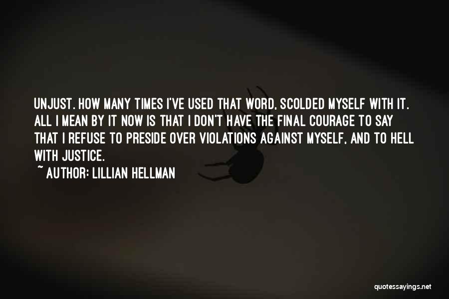 Unjust Justice Quotes By Lillian Hellman